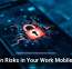 Hidden Risks in Your Work Mobile Apps